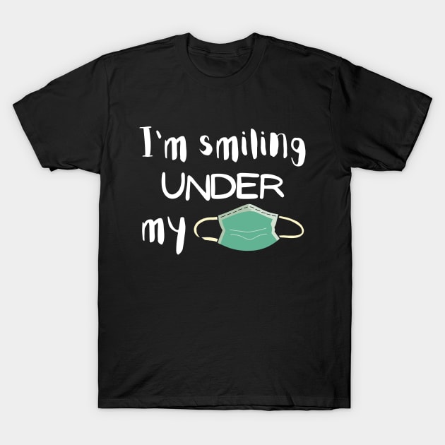 I'm Smiling Under My Mask T-Shirt by Success shopping